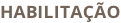 HABILITAÇÃO